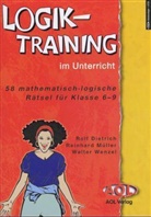 Rolf Dietrich, Reinhard Müller, Walter Wenzel - Logiktraining im Unterricht, Klasse 6-9