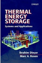 Ibrahim Dincer, Ibrahim Rosen Dincer, Ibrahim Dinçer, Marc Rosen - Thermal Energy Storage