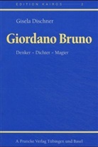 Gisela Dischner - Giordano Bruno