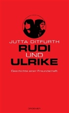 Jutta Ditfurth - Rudi und Ulrike