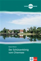 Roland Dittrich - Der Schützenkönig vom Chiemsee