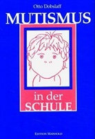 Otto Dobslaff - Mutismus in der Schule