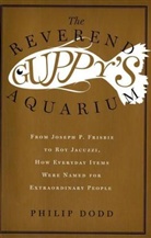 Philip Dodd - The Reverend Guppy's Aquarium