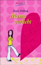 Beate Dölling - Mama verliebt
