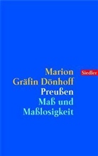 Marion Gräfin Dönhoff - Preußen, Maß und Maßlosigkeit