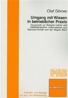 Olaf Dörner - Umgang mit Wissen in betrieblicher Praxis