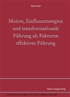 Stefan Dörr - Motive, Einflussstrategien und transformationale Führung als Faktoren effektiver Führung