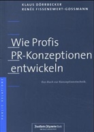 Klaus Dörrbecker, Renee Fissenewert-Gossmann, Renée Fissenewert-Grossmann - Wie Profis PR-Konzeptionen entwickeln