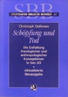 Christoph Dohmen - Schöpfung und Tod