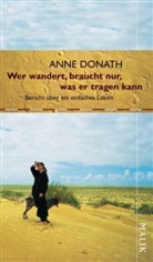 Anne Donath - Wer wandert, braucht nur, was er tragen kann