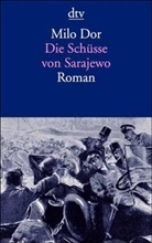 Milo Dor - Die Schüsse von Sarajewo