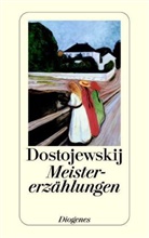 Fjodor Michailowitsch Dostojewski, Fjodor M. Dostojewskij - Meistererzählungen