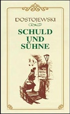 Fjodor M. Dostojewskij - Schuld und Sühne