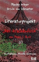 Pearl S. Buck, Monika Dräger, Ursula von Schroeter - Literaturprojekt 'Der Drachenfisch' von Pearl S. Buck