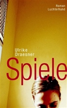 Ulrike Draesner - Spiele