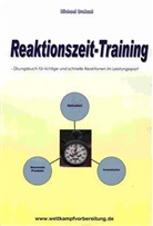 Michael Draksal - Reaktionszeit-Training. Übungsbuch für richtige und schnelle Reaktionen im Leistungssport