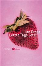 Jan Drees - Letzte Tage, jetzt