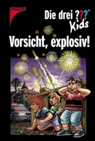 Die drei Fragezeichen-Kids: Vorsicht, explosiv!
