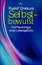 Rudolf Dreikurs - Selbstbewusst