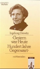 Ingeborg Drewitz - Gestern war Heute