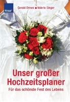 Gerald Drews, Valerie Singer - Unser großer Hochzeitsplaner