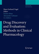 Alexander Gebauer, Jochen Maas, H.Gerhard Vogel, Hans G. Vogel, Hans Georg Vogel - Drug Discovery and Evaluation: Drug Discovery and Evaluation: Methods in Clinical Pharmacology