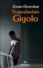 Zoran Drvenkar - Yugoslavian Gigolo