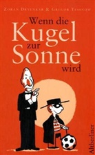 Zoran Drvenkar, Gregor Tessnow - Wenn die Kugel zur Sonne wird