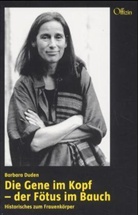 Barbara Duden - Die Gene im Kopf - der Fötus im Bauch