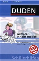 Duden Schülerhilfen: Aufsatz / Inhaltsangabe, 7. bis 10. Schuljahr