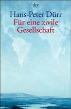 Hans-Peter Dürr - Für eine zivile Gesellschaft