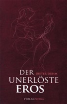 Dieter Duhm - Der unerlöste Eros