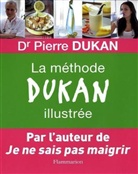 Dr. Pierre Dukan, Bernard Radvaner - La méthode Dukan illustrée