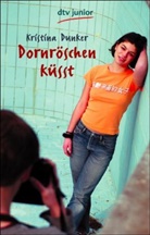 Kristina Dunker - Dornröschen küsst