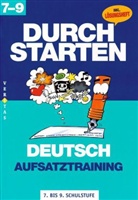 Nicola Peherstorfer, Elisabeth Radlmair, Ingrid Rathner, Jürgen Tobisch, Johann Waser - Durchstarten Deutsch: Aufsatztraining, 7.-9. Schulstufe
