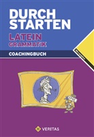 Wolfram Kautzky - Durchstarten Latein: Grammatik, Erklärung und Training