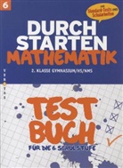 Mone Crillovich-Cocoglia - Durchstarten Mathematik, Neubearbeitung: Testbuch für die 6. Schulstufe