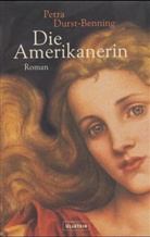 Petra Durst-Benning - Die Amerikanerin
