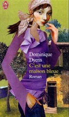 Dominique Dyens - C'est une maison bleue
