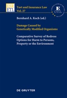 Bernhar A Koch, Bernhard A Koch, Bernhard A. Koch - Damage Caused by Genetically Modified Organisms