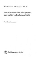 Moritz Brinkmann - Das Beweismaß im Zivilprozess aus rechtsvergleichender Sicht