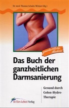 Thomas Schultz-Wittner - Das Buch der ganzheitlichen Darmsanierung
