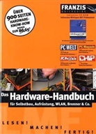 Das Hardware-Handbuch für Selbstbau, Aufrüstung, WLAN, Brenner & Co., m. CD-ROM