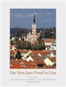 Friedrich Bouvier, Barbara Kramer-Drauberg - Das Herz-Jesu-Viertel in Graz