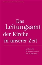Johanna Haberer, Hartmut Hövelmann, Gunther Wenz - Das Leitungsamt der Kirche in unserer Zeit