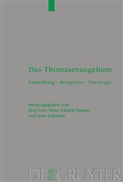 Enn Edzard Popkes, Enno Edzard Popkes, Jörg Frey, Enno E. Popkes, Enno Edzard Popkes, Enno-Edzard Popkes... - Das Thomasevangelium