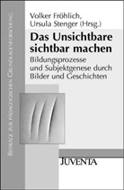 Fröhlich, Volke Fröhlich, Volker Fröhlich, Stenger, Ursula Stenger - Das Unsichtbare sichtbar machen