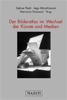 Wolfgang Beilenhoff, Flach, Sabine Flach, Inge Münz-Koenen, Mar Streisand, Marianne Streisand - Der Bilderatlas im Wechsel der Künste und Medien