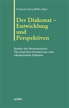 Gerhar L Müller, Gerhard L Müller, Gerhard L. Müller, Gerhard Ludwig Müller - Der Diakonat - Entwicklung und Perspektiven
