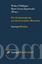 G Zapotoczky, G Zapotoczky, Walte Pöldinger, Walter Pöldinger, Hans G. Zapotoczky, Hans Georg Zapotoczky - Der Erstkontakt mit psychisch kranken Menschen